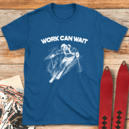 Work Can Wait T Shirt Gift For Skier