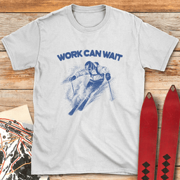 Work Can Wait T Shirt Gift For Skier