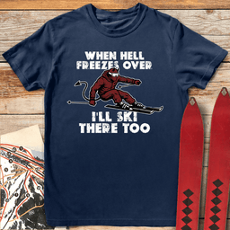 When Hell Freezes T Shirt Gift For Skier