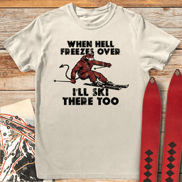 When Hell Freezes T Shirt Gift For Skier