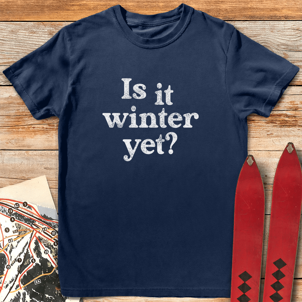 Winter Yet T Shirt Gift For Skier