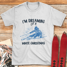 White Dreaming T Shirt Gift For Skier
