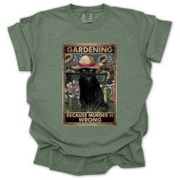 Gardening Because Murder Is Wrong T Shirt Gift For Gardener