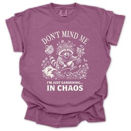 Chaos Garden T Shirt Gift For Gardener