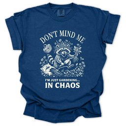 Chaos Garden T Shirt Gift For Gardener