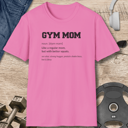 Gym Mom T Shirt Gift For Mom