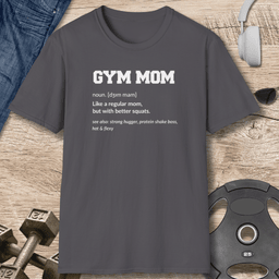 Gym Mom T Shirt Gift For Mom