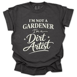 Im Not A Gardener T Shirt Gift For Gardener