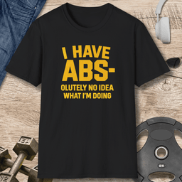 I Have Abs T Shirt Gift For Fitness Lover