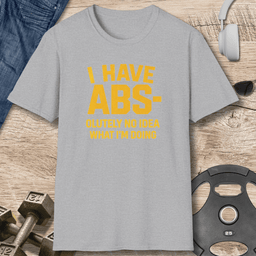 I Have Abs T Shirt Gift For Fitness Lover