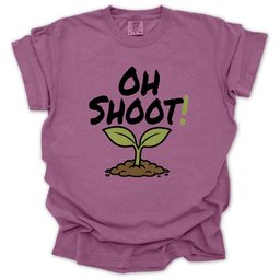 Oh Shoot T Shirt Gift For Gardener