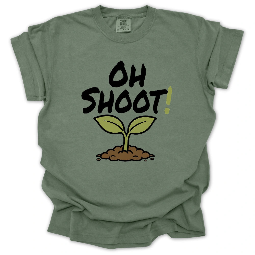 Oh Shoot T Shirt Gift For Gardener