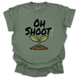 Oh Shoot T Shirt Gift For Gardener