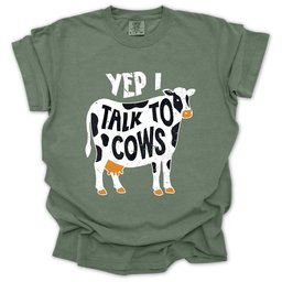 Yep I Talk To Cows T Shirt Gift For Gardener