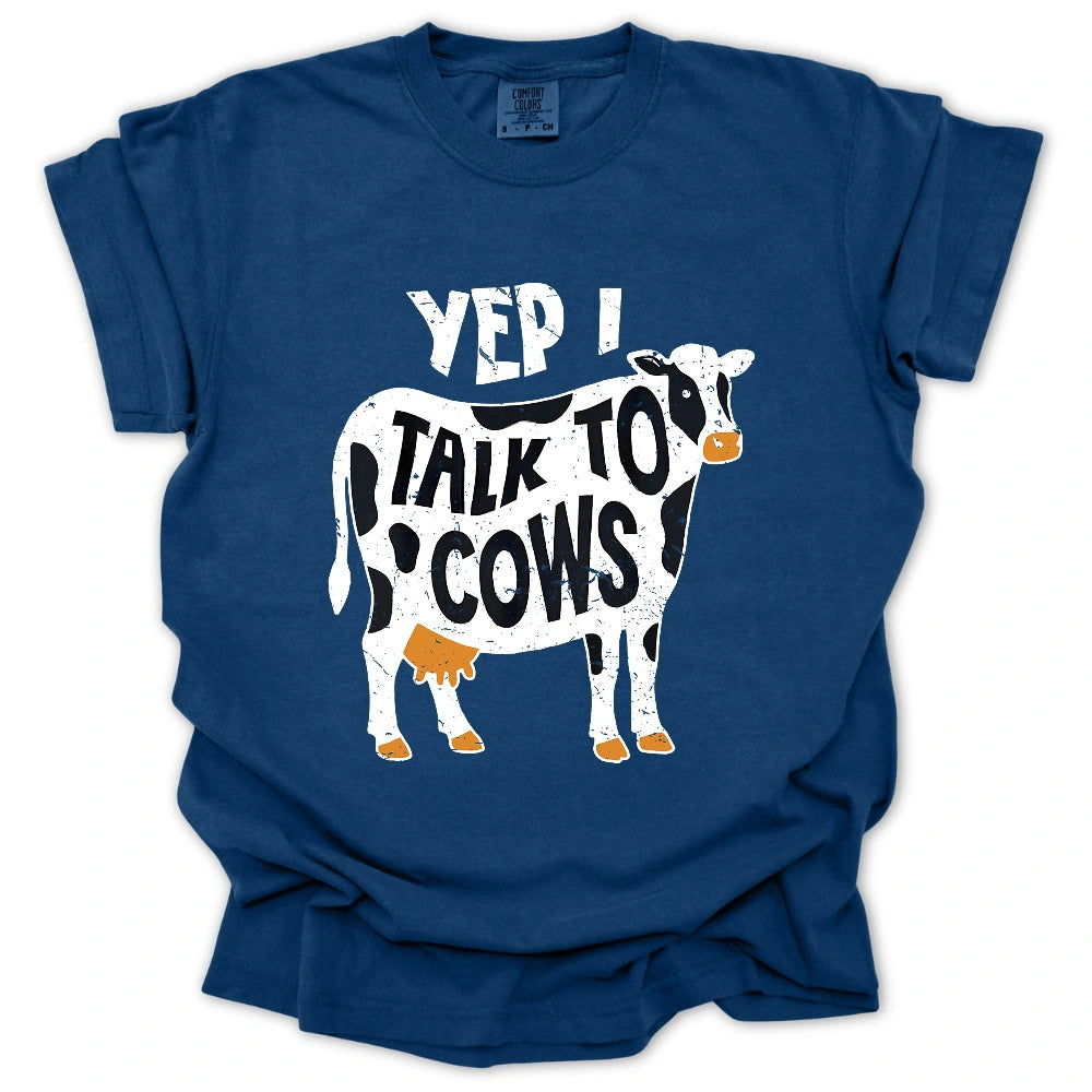 Yep I Talk To Cows T Shirt Gift For Gardener
