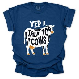 Yep I Talk To Cows T Shirt Gift For Gardener