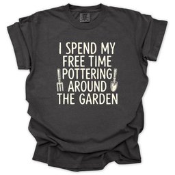 Pottering Around T Shirt Gift For Gardener