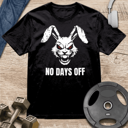 Fierce Rabbit No Days Off T Shirt Gift For Fitness Lover
