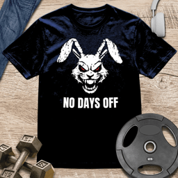 Fierce Rabbit No Days Off T Shirt Gift For Fitness Lover