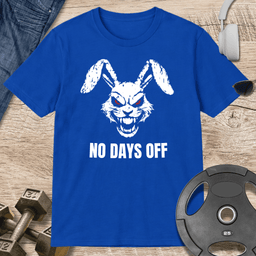 Fierce Rabbit No Days Off T Shirt Gift For Fitness Lover