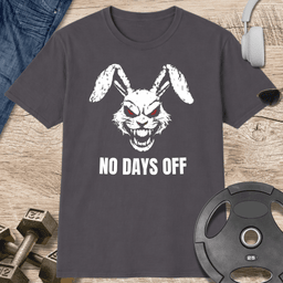 Fierce Rabbit No Days Off T Shirt Gift For Fitness Lover