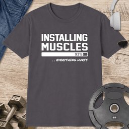Installing Muscles T Shirt Gift For Fitness Lover