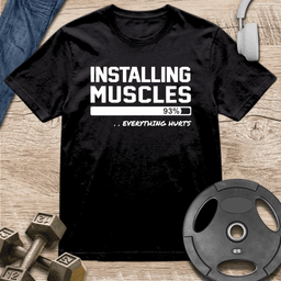 Installing Muscles T Shirt Gift For Fitness Lover