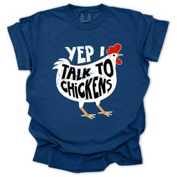 Yep I Talk To Chickens T Shirt Gift For Gardener
