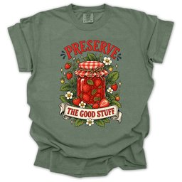 Preserve The Good Stuff T Shirt Gift For Gardener