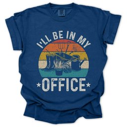 Ill Be In My Office T Shirt Gift For Gardener
