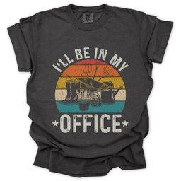 Ill Be In My Office T Shirt Gift For Gardener