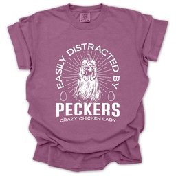 Easily Distracted By Peckers T Shirt Gift For Gardener