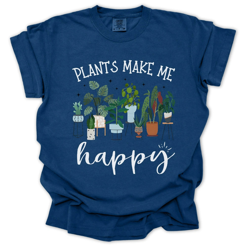 Plants Make Me Happy T Shirt Gift For Gardener
