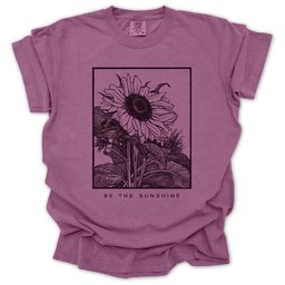 Be The Sunshine T Shirt Gift For Gardener