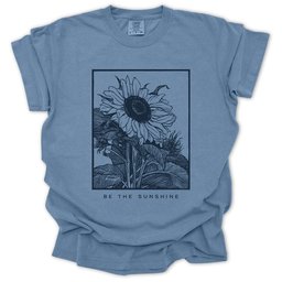 Be The Sunshine T Shirt Gift For Gardener