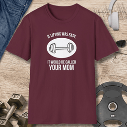 If Lifting Was Easy T Shirt Gift For Fitness Lover