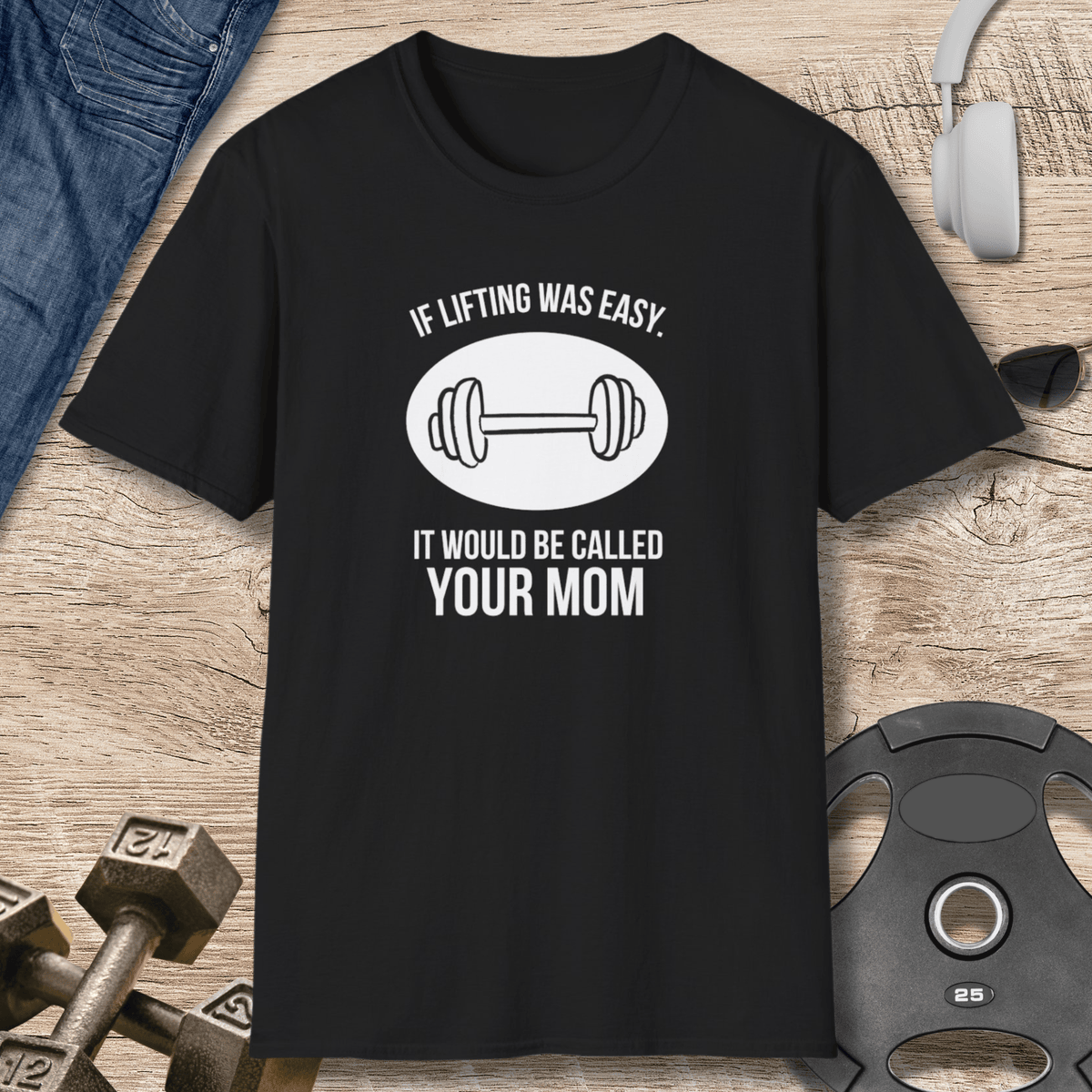 If Lifting Was Easy T Shirt Gift For Fitness Lover