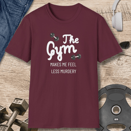 Feel Less Murdery T Shirt Gift For Fitness Lover