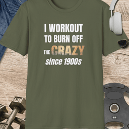 Crazy Since 1900s T Shirt Gift For Fitness Lover
