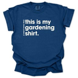 Everyday Gardening T Shirt Gift For Gardener