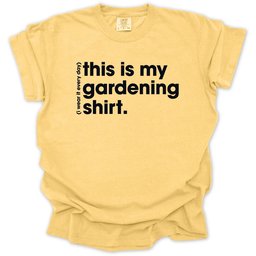 Everyday Gardening T Shirt Gift For Gardener