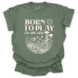 Born To Play In The Dirt T Shirt Gift For Gardener