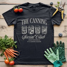 The Canning Social Club T Shirt Gift For Gardener