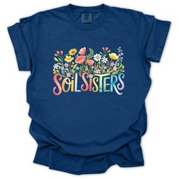 Soil Sisters T Shirt Gift For Gardener