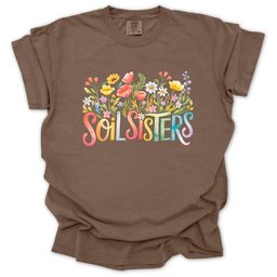 Soil Sisters T Shirt Gift For Gardener