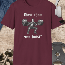 Dost Thou Even Hoist T Shirt Gift For Fitness Lover