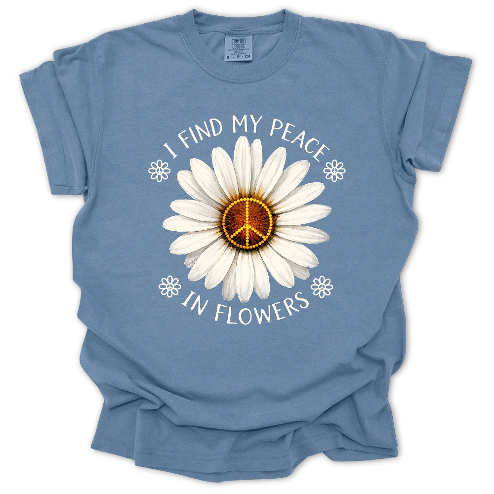 My Peace In Flowers T Shirt Gift For Gardener