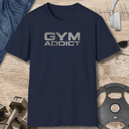 Gym Addict T Shirt Gift For Fitness Lover