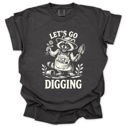 Lets Go Digging T Shirt Gift For Gardener