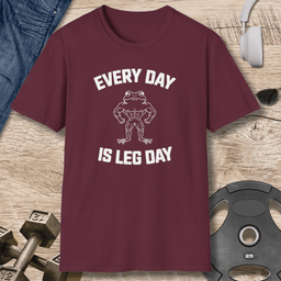 Every Day Is Leg Day T Shirt Gift For Fitness Lover